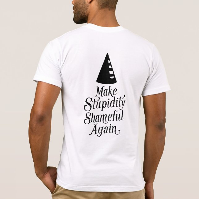 Camiseta Estupidez é vergonhosa camisa-T masculina (Verso)