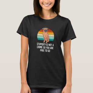 Camiseta Estupidez não é um crime que você é livre para ir