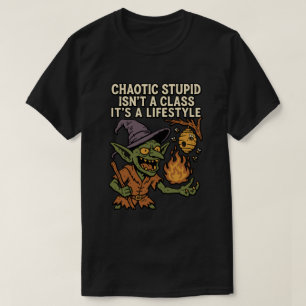 Camiseta Estúpido Chaótico não é uma aula, é um estilo de v