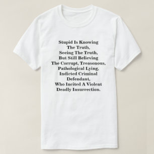 Camiseta Estúpido Conhece A Verdade E Acredita Nas Iles