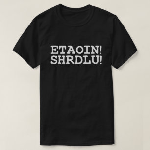CAMISETA ETAOIN! SHRDLU!