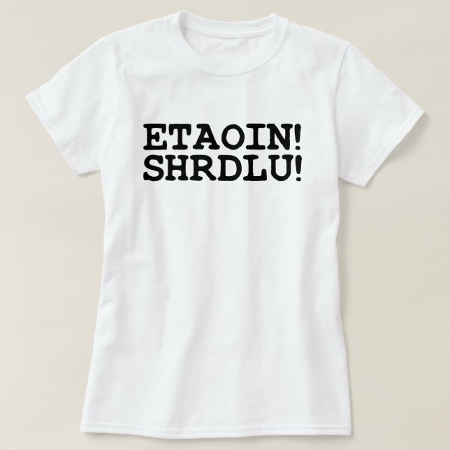 CAMISETA ETAOIN! SHRDLU! (Frente do Design)
