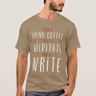 Camiseta Etapa 1 Beber Café Etapa 2 Palpitar Etapa 3 Escrev