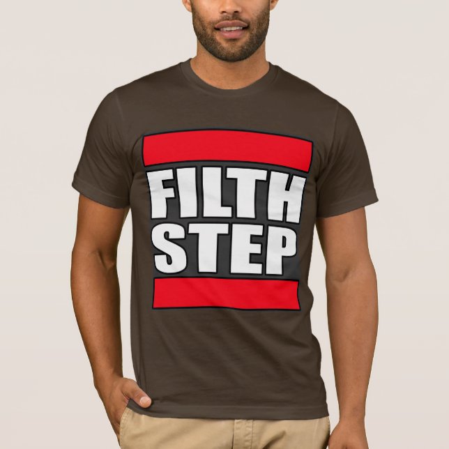 Camiseta Etapa sujo do Dub da sujidade de FILTHSTEP Dubstep (Frente)