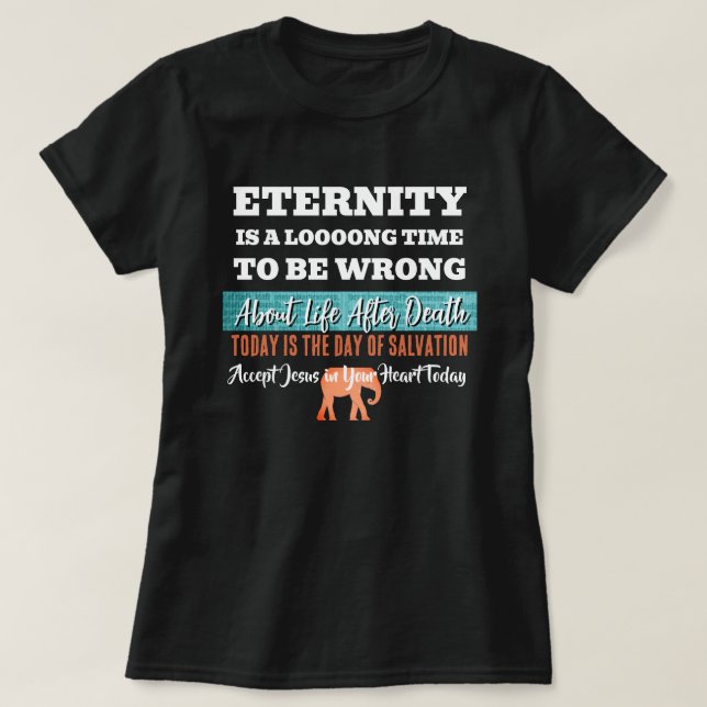 Camiseta Eternidade É Muito Tempo Para Ser Cristão Errado (Frente do Design)
