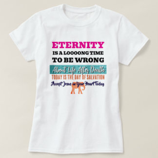 Camiseta Eternidade É Muito Tempo Para Ser Cristão Errado