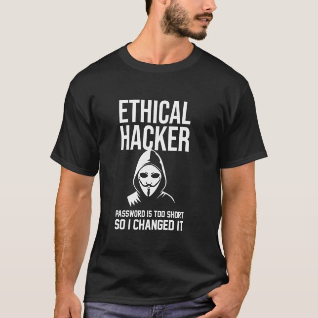 Camiseta Ethical Hacker Password Too Short I Changed It Sar (Frente)