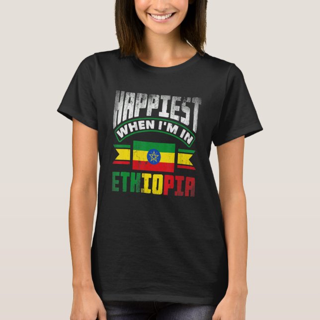 Camiseta Ethiopia Ethiopian Happiest When Im In Ethiopia 1 (Frente)