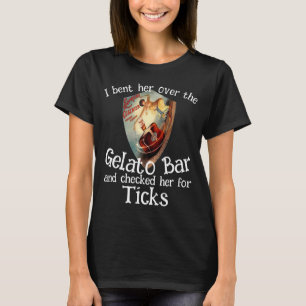 Camiseta Eu a inclinei sobre o Gelato Bar & verifiquei se h