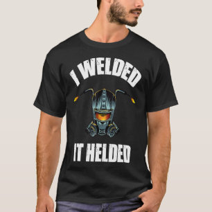Camiseta Eu A Soldei E Ajudava A Soldar O Presente De Solda