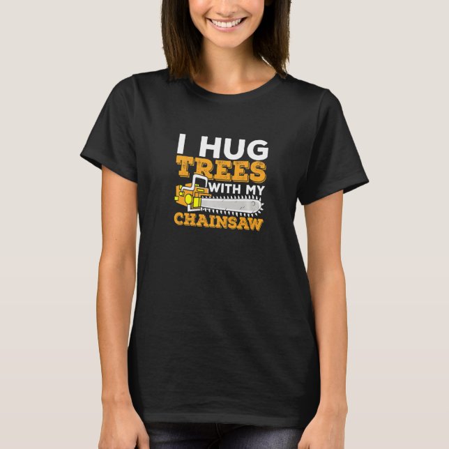 Camiseta Eu Abraço Árvores Com O Meu Lenhador De Cama (Frente)
