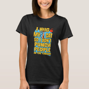 Camiseta Eu Abraço Meu Gato Para Não Socar as Pessoas na Ga