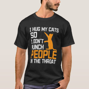 Camiseta Eu Abraço Meus Gatos Para Não Dar Socos na Gargant