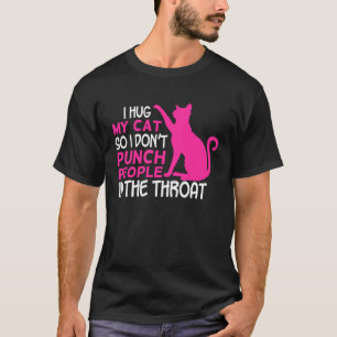 Camiseta Eu Abraço Meus Gatos Para Não Dar Socos Na Gargant