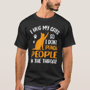 Camiseta Eu Abraço Meus Gatos Para Não Socar as Pessoas na
