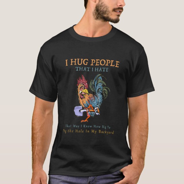 Camiseta Eu Abraço Pessoas Que Odeio Dessa Maneira Eu Sei G (Frente)