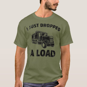 Camiseta Eu Acabei De Deixar Cair Um Caminhão Engraçado (