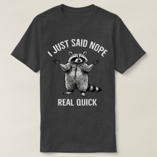 Camiseta Eu Acabei de Dizer Não Rápido Guaxinim Engraçado