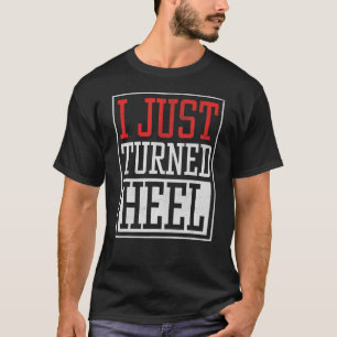 Camiseta Eu Acabei De Virar A Luta Heel Pro Citação Do Vent
