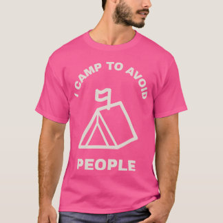 Camiseta Eu acampo para evitar pessoas que acampam