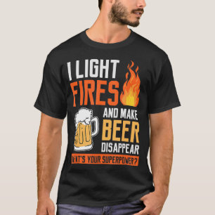 Camiseta Eu Acendi Incêndios E Faço A Cerveja Desaparecer A