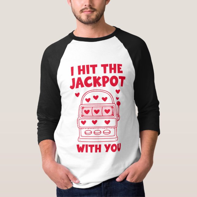Camiseta Eu Acertei o Jackpot Com Você Engraçado (Frente)