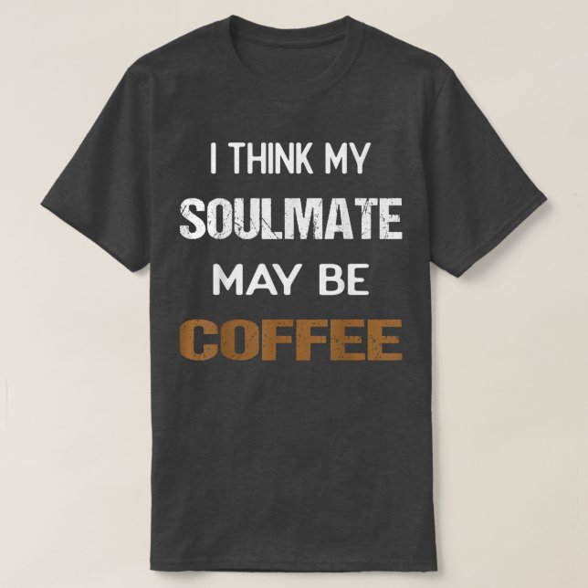 Camiseta Eu Acho Que Meu Colega De Mata Pode Ser Café (Frente do Design)