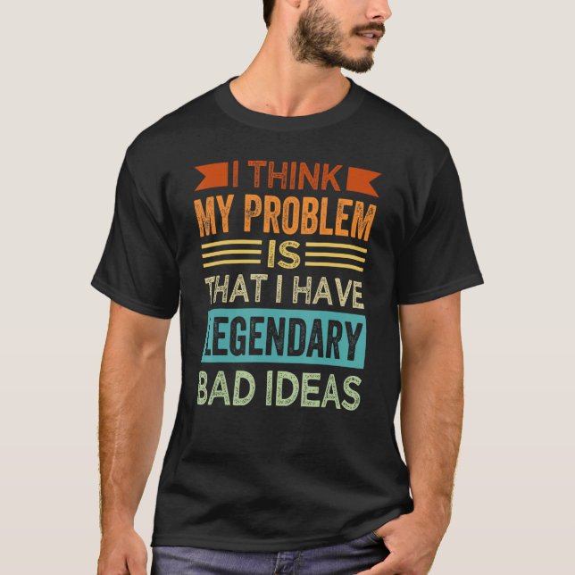 Camiseta Eu Acho Que Meu Problema É Que Eu Tenho Uma Id Má  (Frente)
