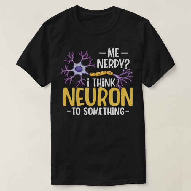 Camiseta Eu Acho Que Neurônio Tem Algo (Frente do Design)
