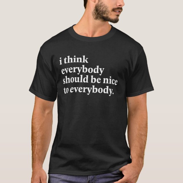 Camiseta Eu acho que todos devem ser simpáticos para todos  (Frente)
