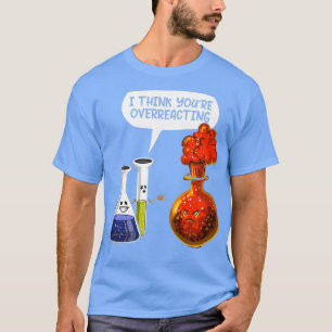 Camiseta Eu Acho Que Você Está Exagerando A Ciência