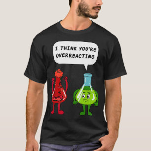 Camiseta Eu Acho Que Você Está Exagerando Em Biologia, Prof
