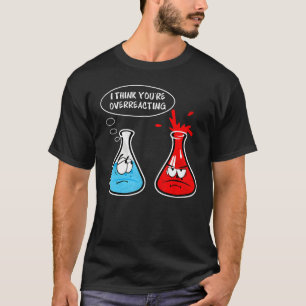 Camiseta Eu acho que você está exagerando na química do Ner