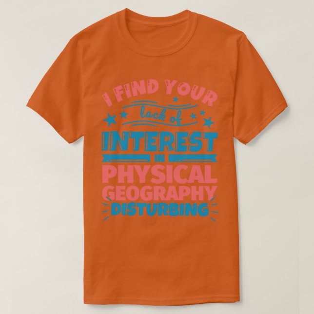 Camiseta Eu acho que você não tem interesse em geografia fí (Frente do Design)