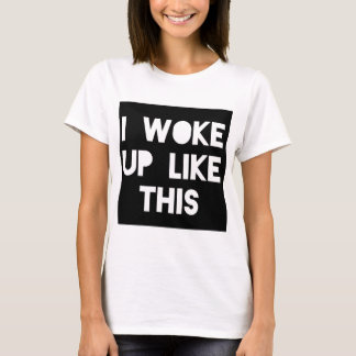 Camiseta Eu acordei como este tde gráfico
