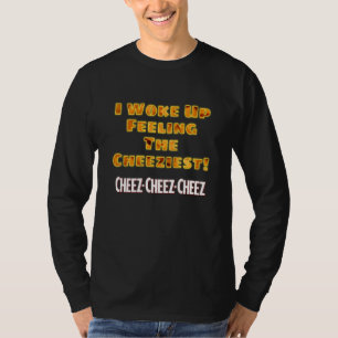 Camiseta Eu acordei o mais queijoso Eu sou o Mac n Queijo q