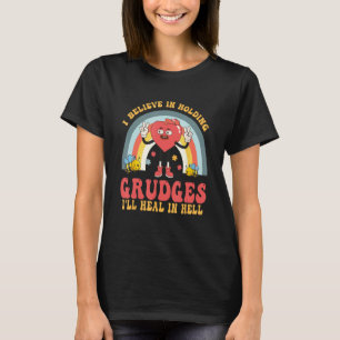 Camiseta Eu Acredito Em Guardar Rancores Eu Vou Me Curar No