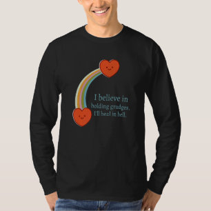 Camiseta Eu Acredito Em Guardar Rancores Vou Me Curar No In