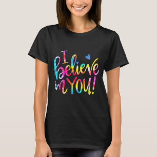 Camiseta Eu Acredito Em Seu Presente De Dia De Teste De Pro