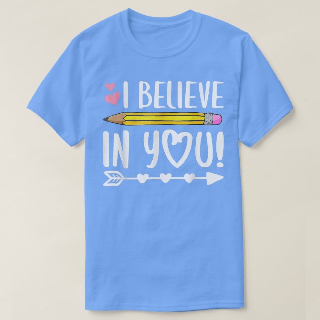 Camiseta Eu Acredito Em Seu Presente De Dia De Teste De Pro (Frente do Design)