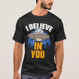 Camiseta Eu Acredito Em Sua Engraçada Alienígena De Vida Ex