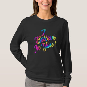 Camiseta Eu Acredito Em Ti Tic Dye Day Teacher Test Test Te