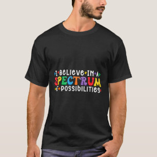 Camiseta Eu Acredito Em Um Espectro De Possibilidades Autis