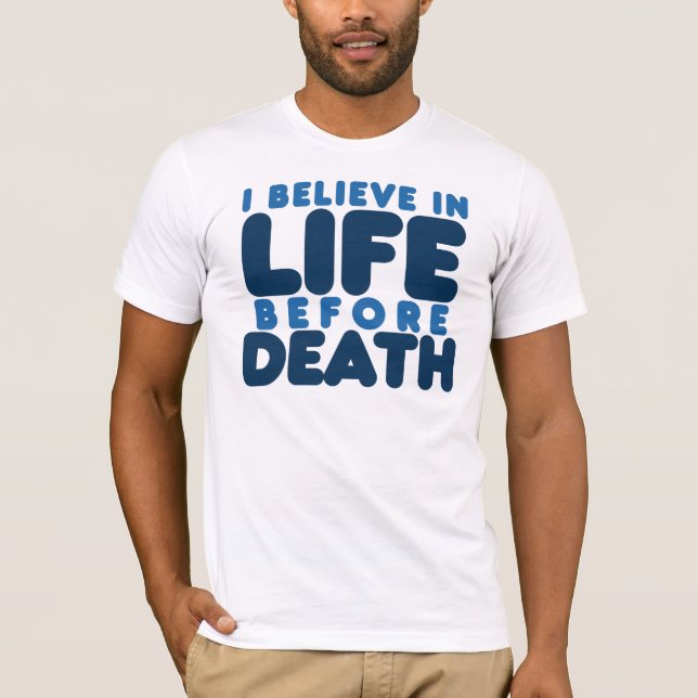 Camiseta Eu acredito na vida antes da morte (Frente)