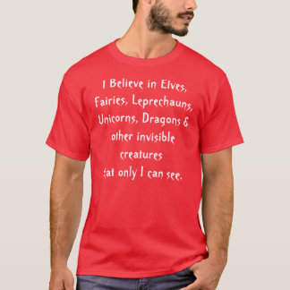 Camiseta Eu acredito nos duendes, fadas, Leprechauns,