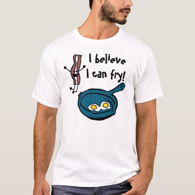 Camiseta Eu acredito que eu posso fritar o t-shirt do bacon (Frente)