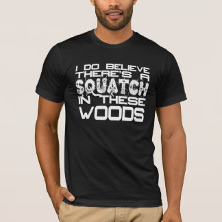 Camiseta Eu acredito que há um Squatch no T destas madeiras