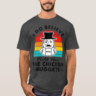 Camiseta Eu Acredito Que Vou Ter Os Nuggets De Frango