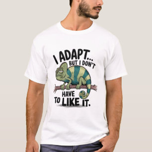 Camiseta Eu Adapto-Me Mas Não Tenho Que Gostar