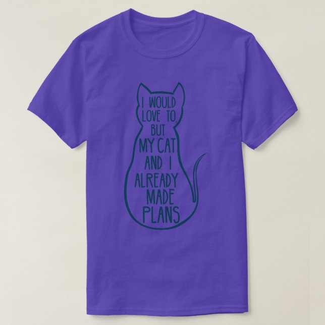 Camiseta Eu Adoraria, Mas Meu Gato E Eu Já Fizemos Plano (Frente do Design)